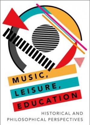 Music Leisure Education: Historical and Philosophical Perspectives